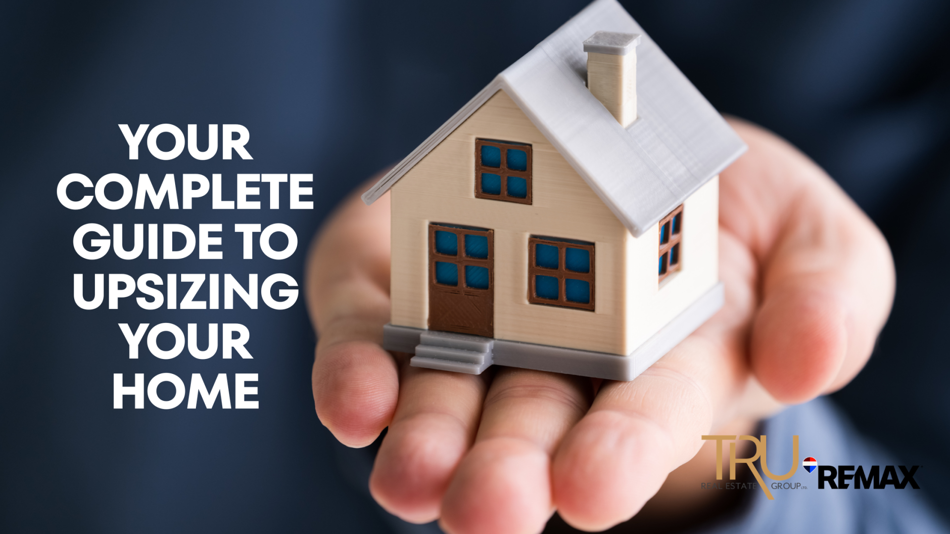 Your Complete Guide to Upsizing Your Home