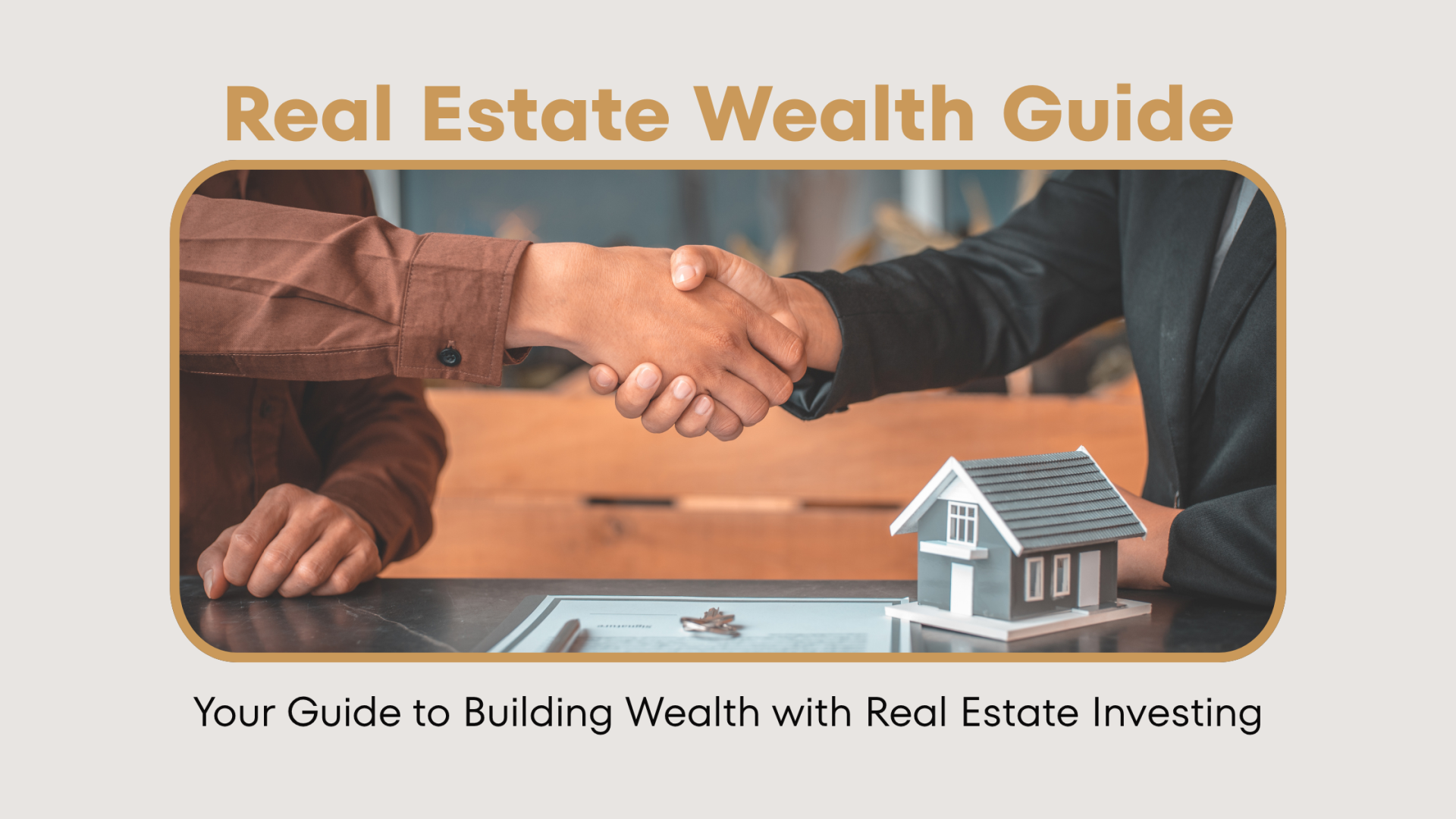 Your Guide to Building Wealth with Real Estate Investing