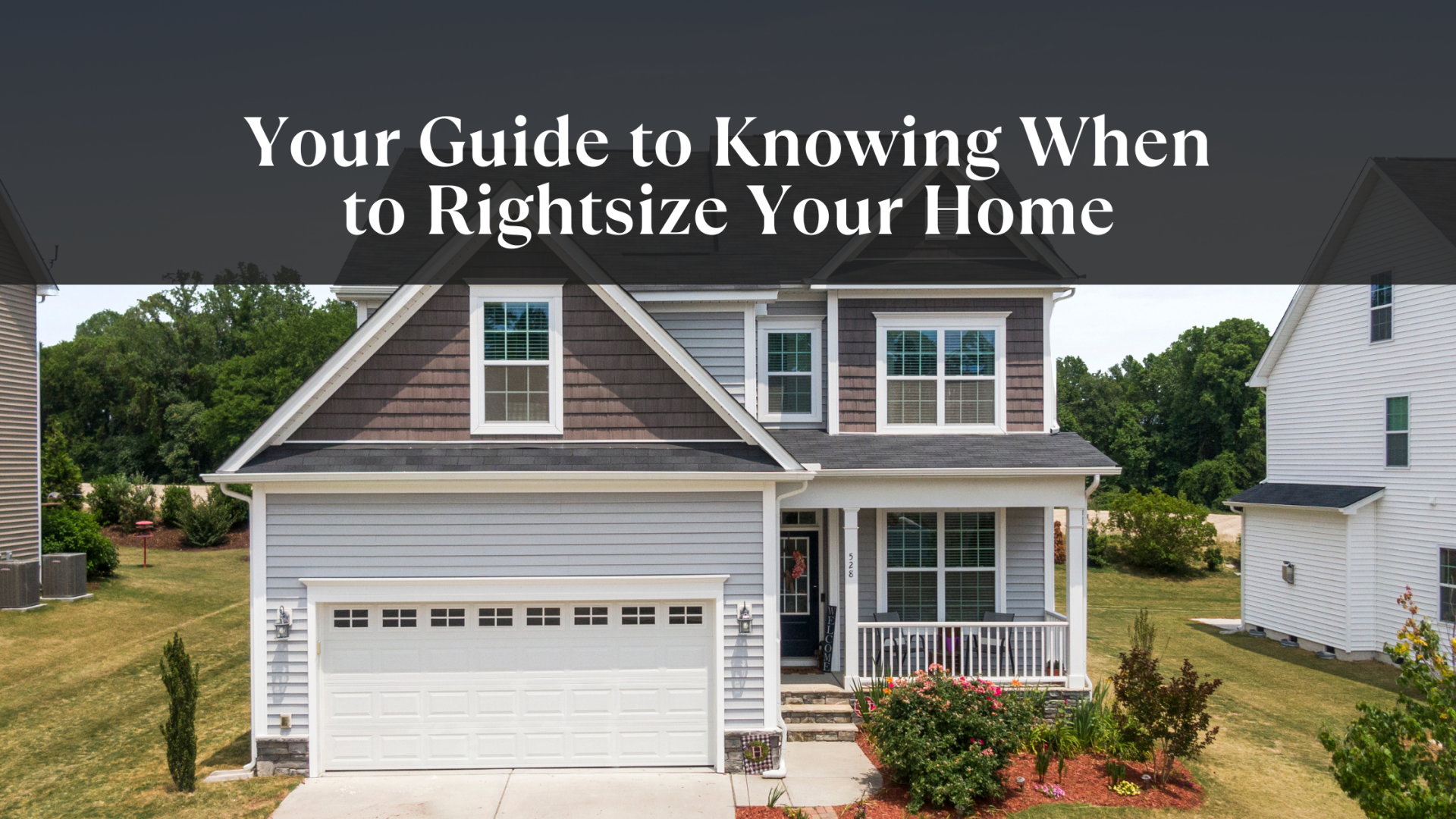 Your Guide to Knowing When to Rightsize Your Home